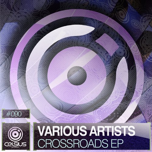 Celsius Recordings: Crossroads EP