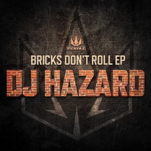 DJ Hazard – Bricks Don't Roll