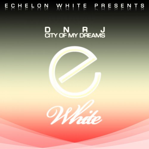 DNRJ – City Of My Dreams