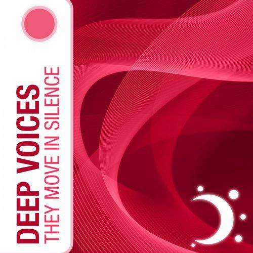 Deep Voices – They Move In Silence