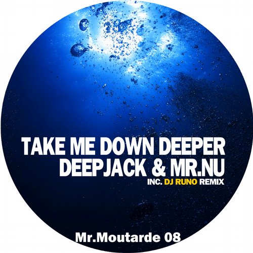 Deepjack & Mr.Nu – Take Me Down Deeper