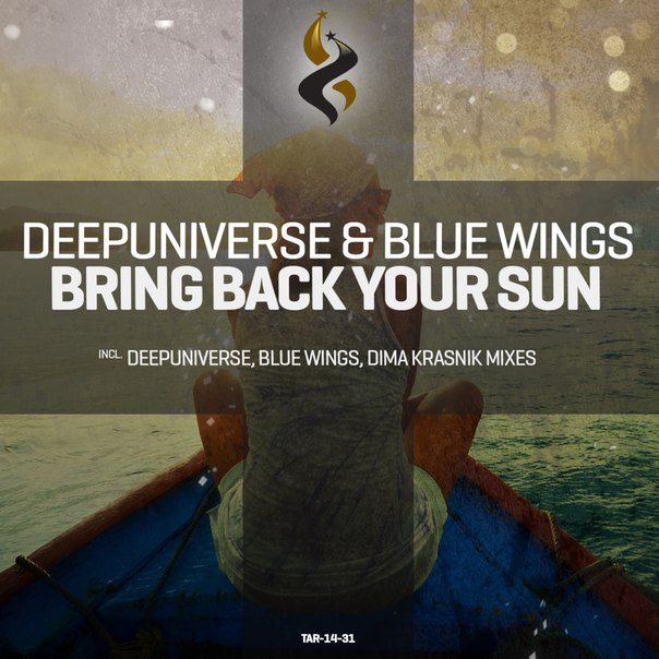 Deepuniverse & Blue Wings – Bring Back Your Sun