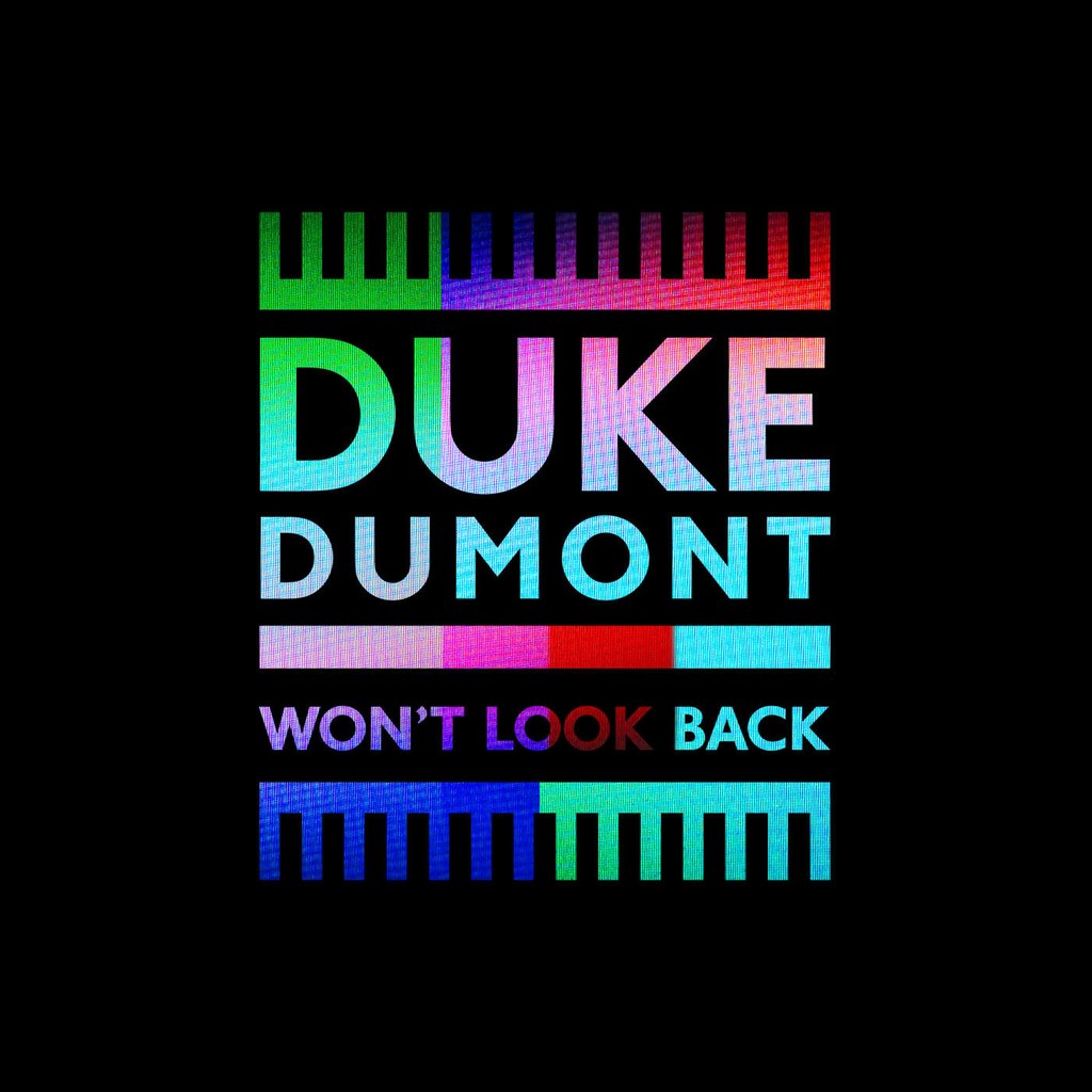 Duke Dumont – Won’t Look Back (Remixes)