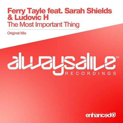 Ferry Tayle feat. Sarah Shields & Ludovic H – The Most Important Thing