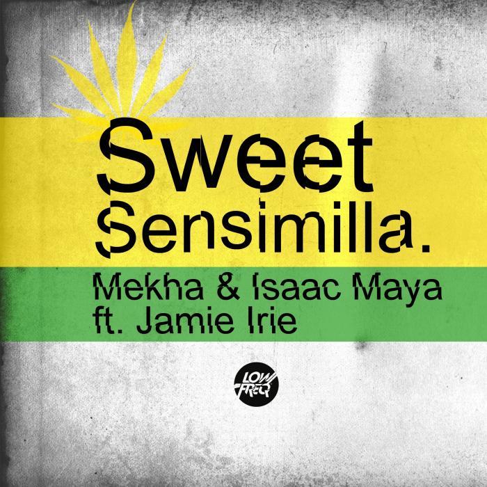 Isaac Maya & Mekha feat. Jamie Irie – Sweet Sensimilla