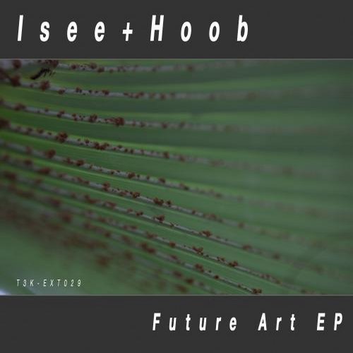 Isee & Hoob – Future Art EP
