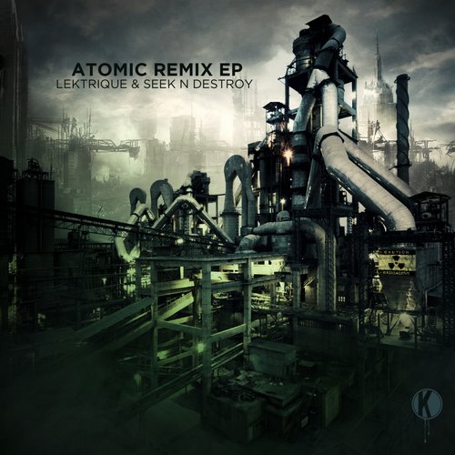 Lektrique & Seek N Destroy – Atomic Remixes