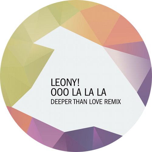 Leony! – Ooo La La La (Deeper Than Love Remix)