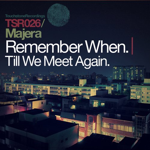 Majera – Remember When + Till We Meet Again