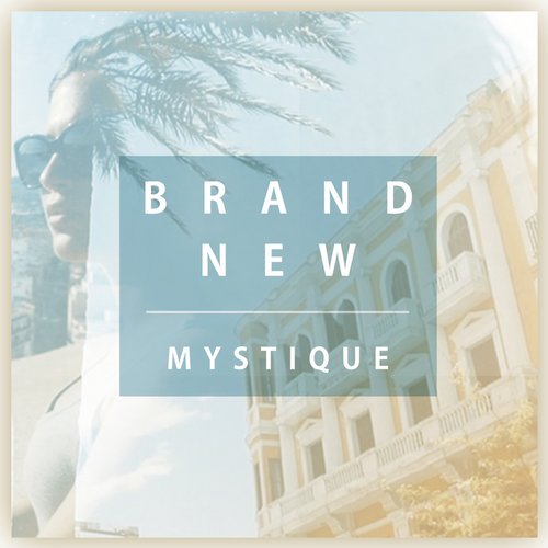 Mystique – Brand New