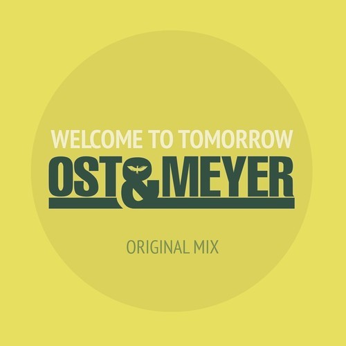 Ost & Meyer – Welcome to Tomorrow