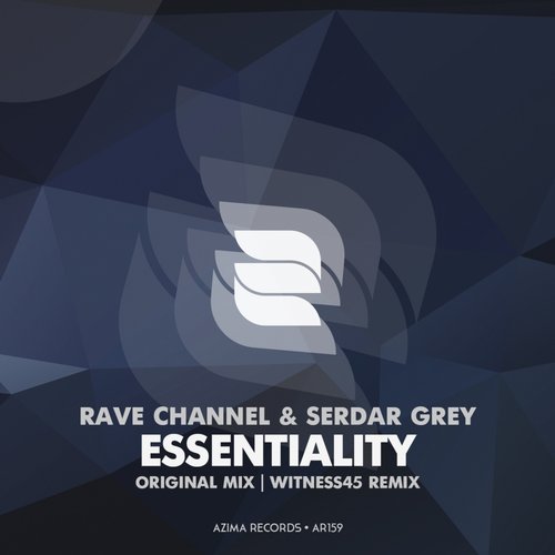Rave Channel & Serdar Grey – Essentiality