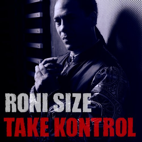 Roni Size – Take Kontrol