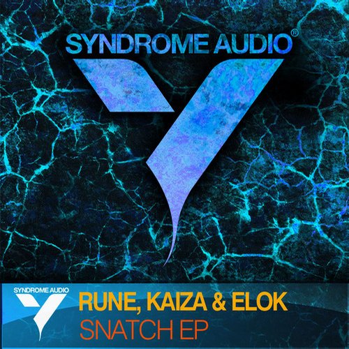 Rune, Kaiza & Elok – Snatch EP