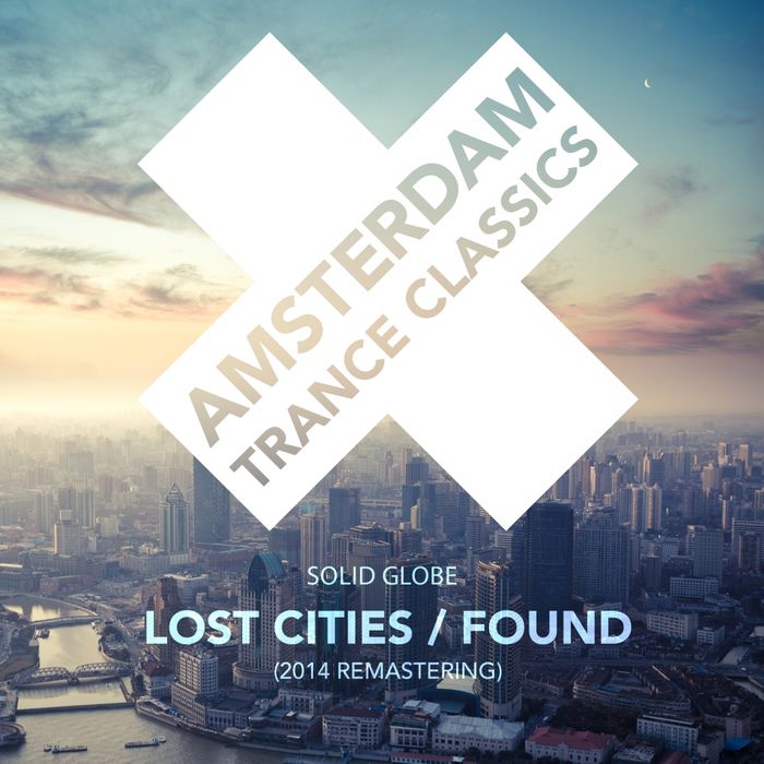 Solid Globe – Lost Cities / Found (Remastered 2014)