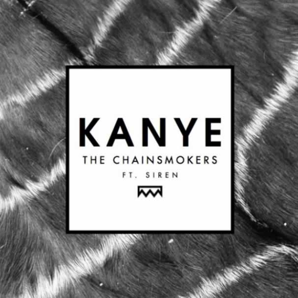 The Chainsmokers feat. Siren – Kanye