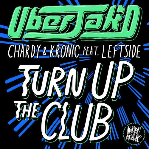 Uberjak’d, Chardy & Kronic – Turn Up The Club