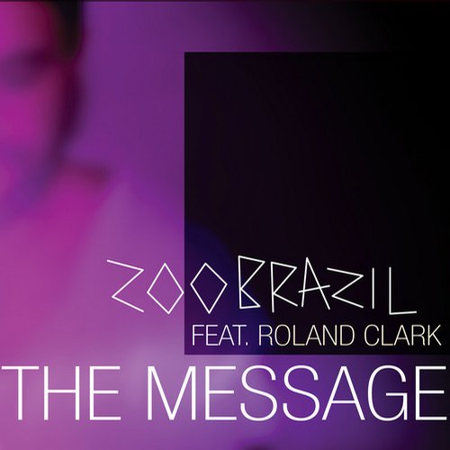 Zoo Brazil Feat. Roland Clark – The Message