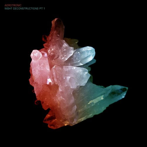 Aerotronic – Night Deconstructions Part 1