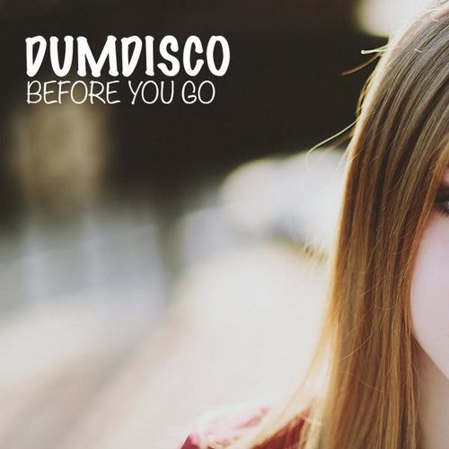 Dumdisco – Before You Go