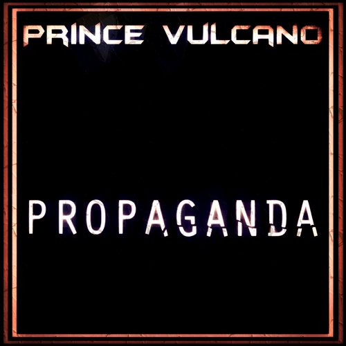 Prince Vulcano – Propaganda