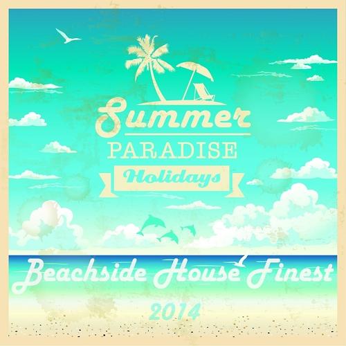 Beachside House Finest 2014 The Sound of Summer Paradise