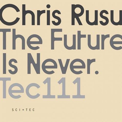Chris Rusu – The Future Is Never