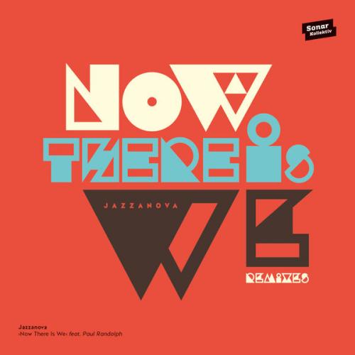 1411995628_jazzanova-now-there-is-we-feat.-paul-randolph-remixes