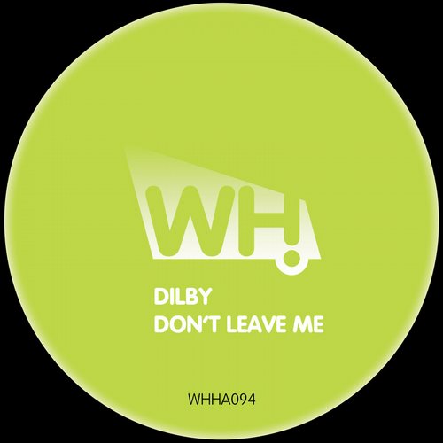 Dilby – Don’t Leave Me