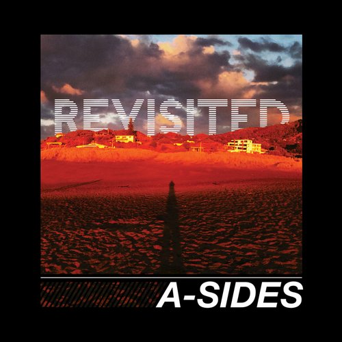 A-Sides – Revisited