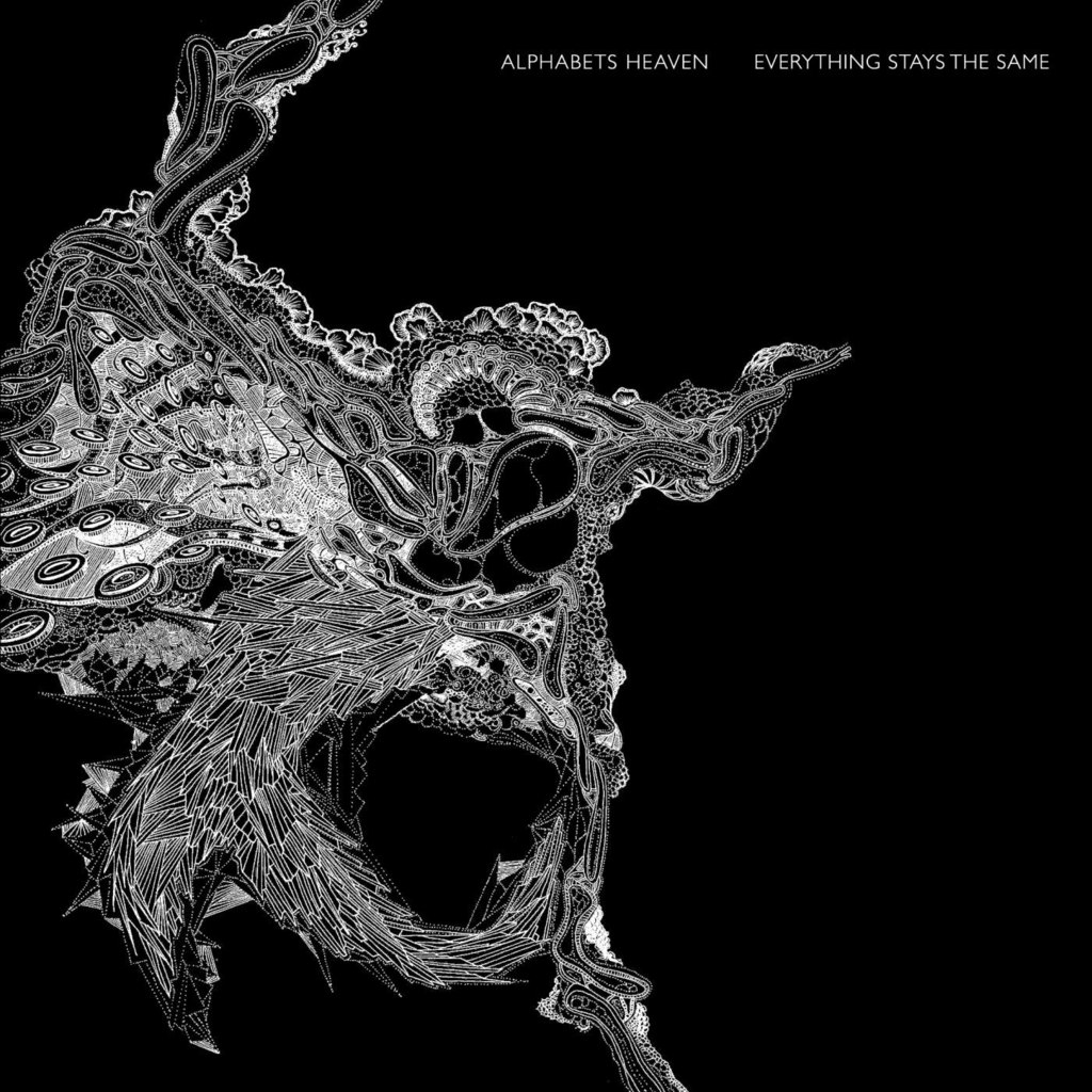 Alphabets Heaven – Everything Stays The Same