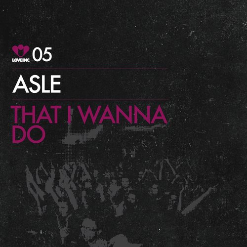 Asle – That I Wanna Do