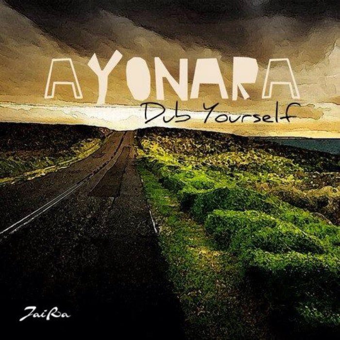 Ayonara – Dub Yourself