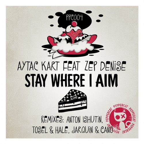 Aytac Kart & Zep Denise – Stay Where I Aim