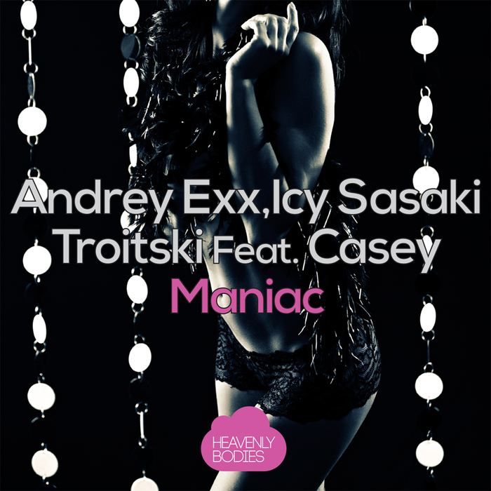 Andrey Exx, Icy Sasaki & Troitski feat. Casey – Maniac