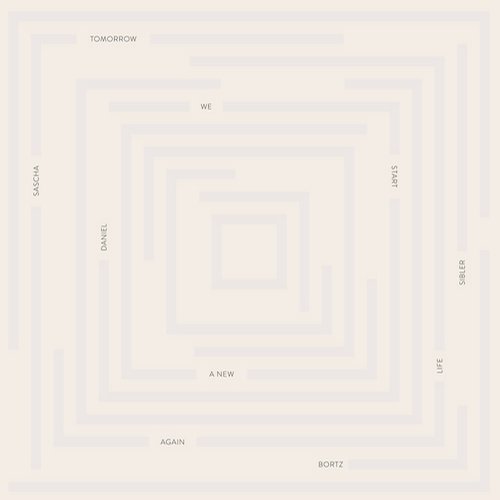 Daniel Bortz & Sascha Sibler – Tomorrow We Start a New Life Again