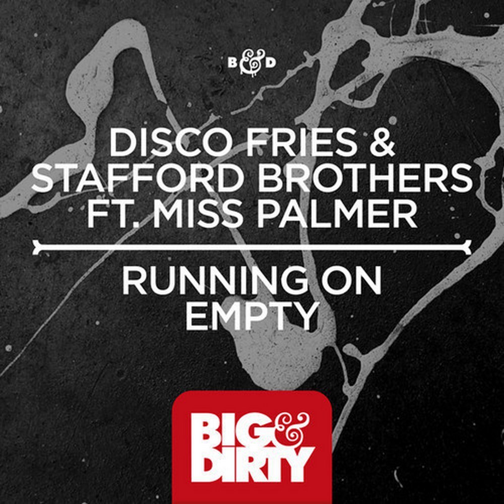 Disco Fries & Stafford Brothers feat. Miss Palmer – Running On Empty