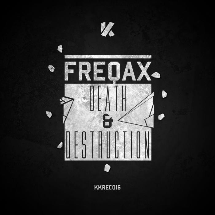 Freqax – Death & Destruction EP