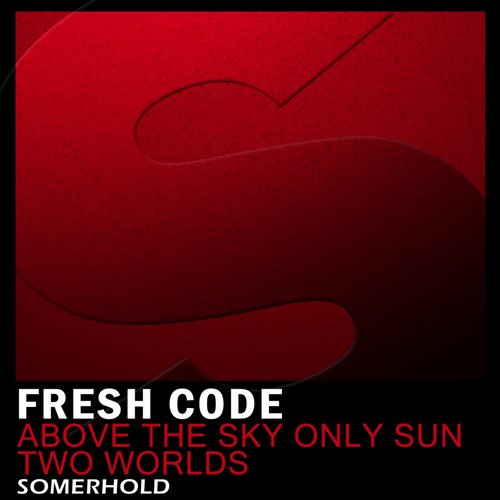 Fresh Code – Above The Sky Only Sun / Two Worlds