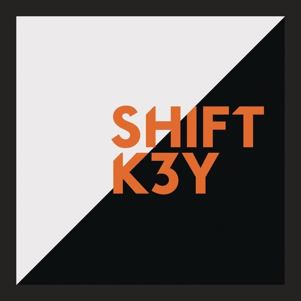 Shift K3Y – I Know