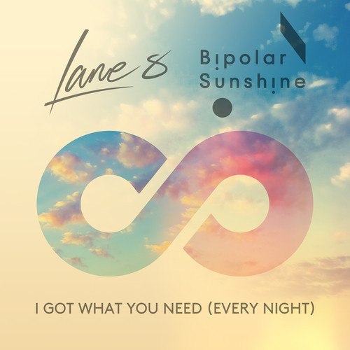Lane 8 feat. Bipolar Sunshine – I Got What You Need (Every Night) (S.P.Y Remix)