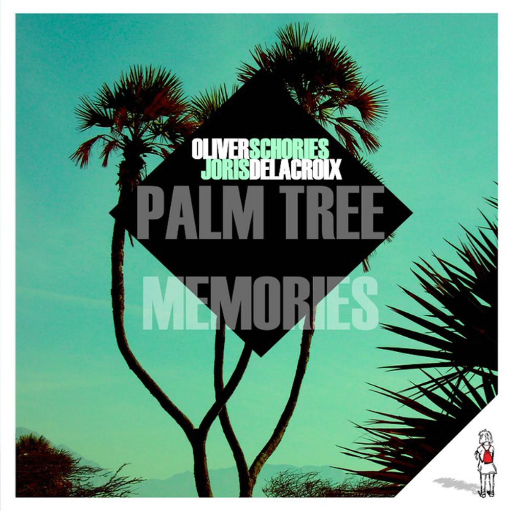 Oliver Schories & Joris Delacroix – Palm Tree Memories