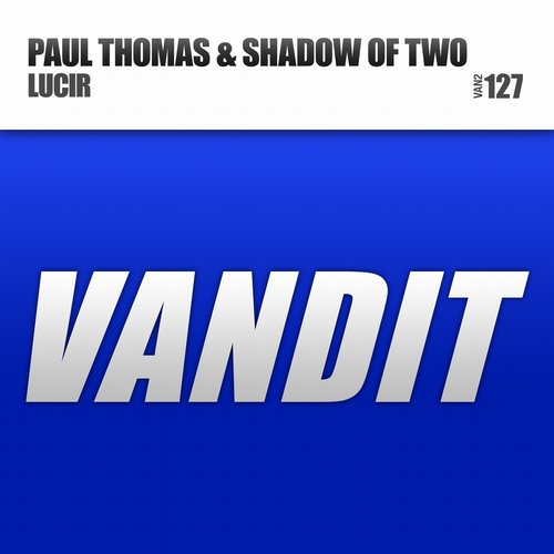 Paul Thomas & Shadow Of Two – Lucir