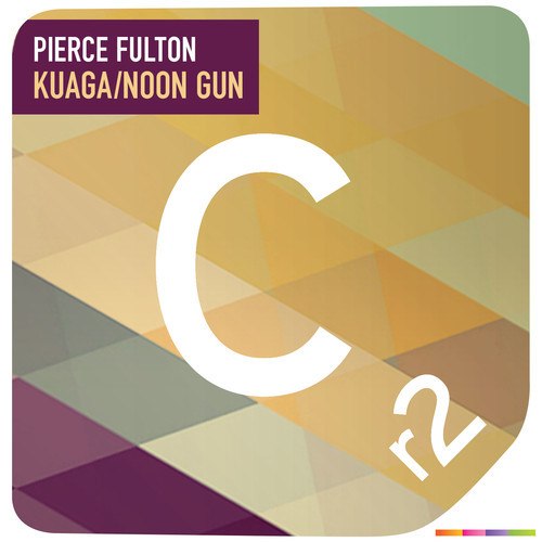Pierce Fulton – Kuaga / Noon Gun