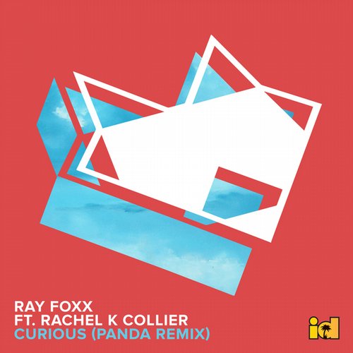 Ray Foxx feat. Rachel K Collier – Curious (Panda Remix)