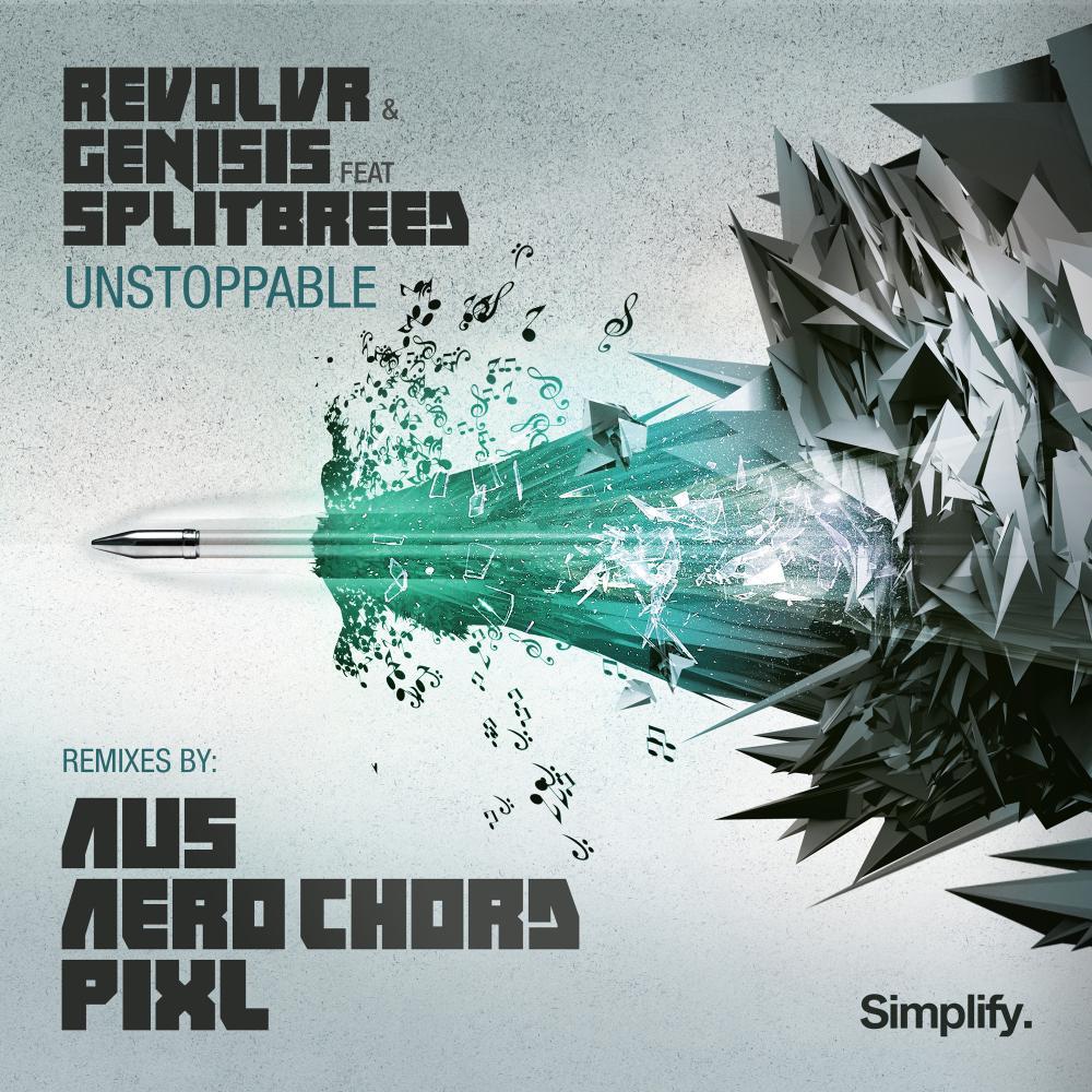 Revolvr & Genisis feat. Splitbreed – Unstoppable (Remixes)