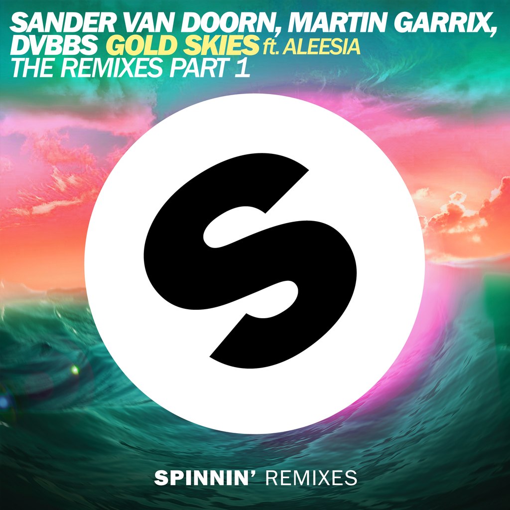 Sander Van Doorn, Martin Garrix, DVBBS – Gold Skies (The Remixes Part 1)