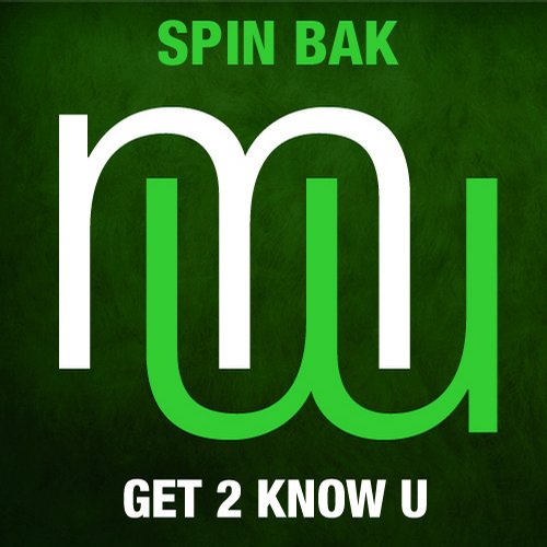 Spin Bak – Get 2 Know U (Touch & Go Classic House Mix)
