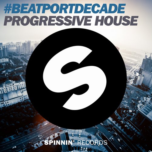 Spinnin’ Records #BeatportDecade Progressive House