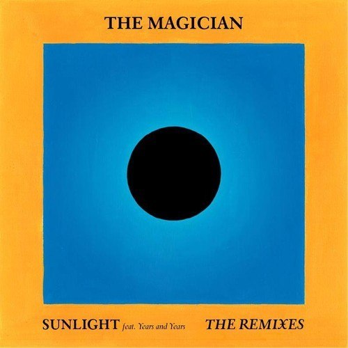 The Magician feat. Years & Years – Sunlight [Remixes]